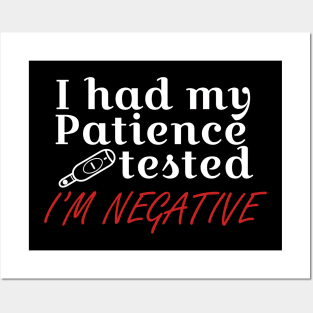 I had my patience tested I'm negative Posters and Art